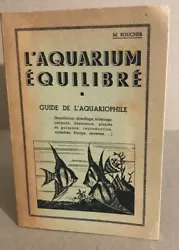Laquarium equilibre - guide de laquariophile (installation chauffage éclairage aération décoration plantes et...