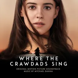 Mychael Danna - Where The Crawdads Sing (Original Soundtrack) [New CD].
