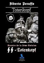 Alberto Peruffo - Broché - 250 pages - ISBN 978-2-492047-36-7. La division SS Totenkopf était parmi les Waffen SS...