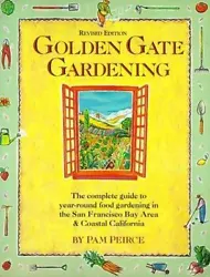 Golden Gate Gardening : The Complete Guide to Year-Round Food Gardening in.... Condition is 