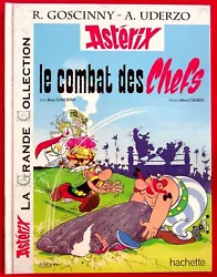 AUTEUR : René Goscinny - Albert Uderzo. TITRE :ASTERIX LA GRANDE COLLECTION T. 7 : LE COMBAT DES CHEFS. Résumé /...