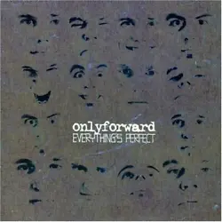 Artist : Onlyforward. Label : Kindling. Everythings Perfect. Product Category : Music. Title : Everythings Perfect....