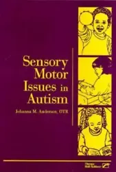 Sensory Motor Issues in Autism by Johanna Anderson (1999, Trade Paperback). Withdrawn from library Ex libris