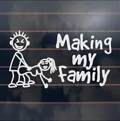 7” Making My Stick Family Your Mom Funny DieCut Vinyl Window Decal Sticker. Default size is 7” white in...