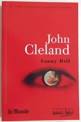 John Cleland. Editions : classiques de la littérature libertine. Fanny Hill. Noubliez pas de majouter à votre liste...