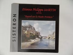 Etienne Philippe MARTIN (1856-1945). Regard sur la Haute-Provence. 5 - 10 kg ____________8 EUR _______10 EUR...