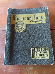 Vintage Michigan Tool Company Gears Cutting Finishing Checking Handbook 1945. Very nice but does have typical light...