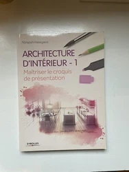 Architecture dintérieur 1 - Maitriser le croquis de présentation. Édition Eyrolles En français 161 pagesEnvoie...