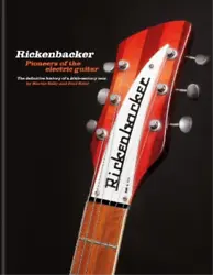 Titre: Rickenbacker Guitars: Pioneers of the electric guitar. - Johnny Marr. - Susanna Hoffs. Auteur: Martin Kelly,...