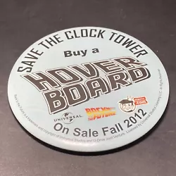 Comic Con 2012 Back To Future Buy A HOVERBOARD SAVE THE CLOCK TOWER Button Pin.