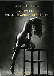 Titre : Le grand livre de la nouvelle photographie érotiqueAuteur : Maxim JakubowskiEtat : Occasion - Bon...