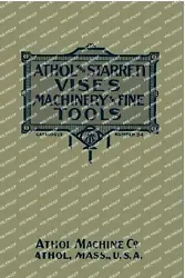 Athol and Starrett Vises, Machinery, and Fine Tools. Subtitle Catalogue Number 34. Publisher Astragal Press....