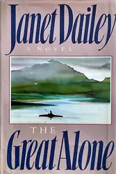 Author: Dailey, Janet. The Great Alone. Publication: New York : Poseidon Press, 1986. Binding: Hardcover. Edition:...
