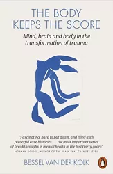 The Body Keeps the Score: Brain, Mind, and Body in the Healing of Trauma....