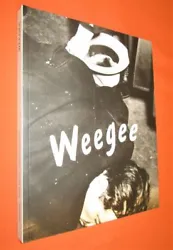 Weegee : Dans la collection Berinson. Textes de Hendrik Berinson, Bertrand Lorquin, Olivier Lorquin et Margit Zuckriegl.