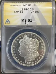1878-CC Morgan Dollar ANACS MS61 PL Looks 63 DMPL? VAM-11 RARE. Grading is subjective, Please check the photos and...