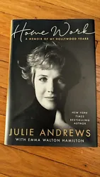 Home Work: A Memoir of My Hollywood Years by Julie Andrews, Emma Walton Hamilton. LIKE NEW. FIRST EDITION.
