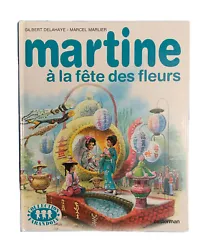 Gilbert Delahaye - Marcel Marlier. Martine à la Fête des Fleurs. Série :Martine.