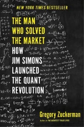 Author: Gregory Zuckerman. Title: The Man Who Solved the Market. Format: Hardback. Release Date: 05/11/2019. Release...