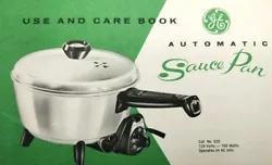 For sale is an original use and care manual for a GE Automatic Sauce Pan, Cat. The manual shows you how to operate the...