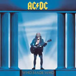 A1 Who Made Who. Ecrit par - Angus Young, Brian Johnson, Malcolm Young. B4 For Those About To Rock (We Salute You)....