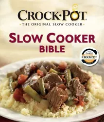 Crock-Pot Slow Cooker Bible by Publications International Ltd. Staff (2010,....