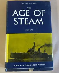 Author: John Van Duyn Southworth. Title: The Age of Steam, Part One (War at Sea: Book Four). Hardcover with dust jacket...