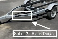 KARAVAN Replacement TRAILER DECAL Stickers - SET OF 2 - 18” Black Boat UtilityIf you need shorter or longer ones...