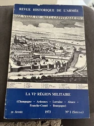 Revue historique de l’armée : le VI eme région militaire champagne, Ardennes, Lorraine,Alsace, Franche-Comté,...