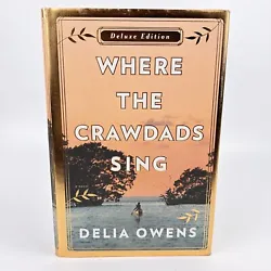 Where the Crawdads Sing by Delia Owens. Deluxe Edition with illustrated end papers and map. First printing hardcover.