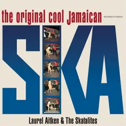 Artiste: Laurel Aitken & The Skatalites. Titre: The Original Cool Jamaican Ska. Sous-genre: Ska. Format: Vinyl....