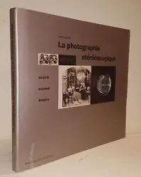 PELLERIN, Denis. La photographie stéréoscopique sous le Second Empire: [exposition, Paris, 13 avril-27 mai 1995,...