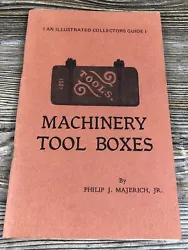 Up for sale is a 1979 Machinery Tool Boxes By Philip J. Majerich, Jr. Illustrated Collectors Guide.