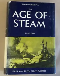 Author: John Van Duyn Southworth. Title: The Age of Steam, Part Two (War at Sea: Book Four). Hardcover with dust jacket...