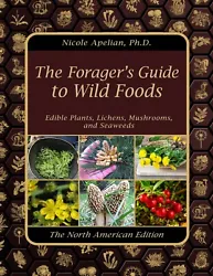 The Forager’s Guide to Wild Foods is probably the most important thing you want to have by your side when you go out...