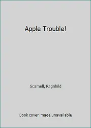 Apple Trouble!by Scamell, RagnhildPages can have notes/highlighting. Spine may show signs of wear. ~ ThriftBooks: Read...