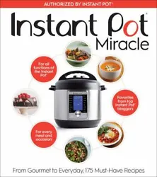 Instant Pot Miracle: From Gourmet to Everyday, 175 Must-Have Recipesby The Editors at Houghton Mifflin HarPages can...