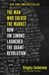 The Man Who Solved the Market: How Jim Simons Launched the Quant Revolutionby Zuckerman, GregoryMay have limited...