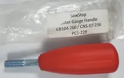 Miter Gauge Handle Referenced By Part Number(s): CB104 260, PCS-229, CNS-07-236.