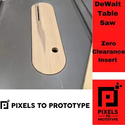 Pixels to Prototype. DeWalt Table Saw DWE7491 Zero Clearance Insert. Multiple Hardwood options!