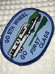Vintage Patch “ Go 5TH Wheel Go First Class “ 4 Inch Wide -Truck & Camper- Coral sands bin