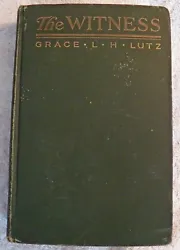 The Witness by Grace LH Lutz Harper and Brothers New York First 1st Edition book.Marked I-R October 1917. I am neither...