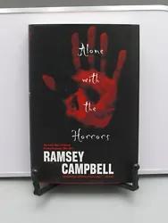 2004 ALONE WITH THE HORRORS. THE GREAT SHORT FICTION OF RAMSEY CAMPBELL. Book is in fine as new unread condition. Dust...