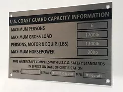 HIGH QUALITY ALUMINUM WATERCRAFT BOAT CAPACITY PLATE. WITH CUSTOM INFORMATION ENGRAVED INTO PLATE. 