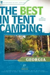 The Best in Tent Camping: Georgia: A Guide for Car Campers Who Hate Rvs, Concrete Slabs, and Loud Portable Stereosby...