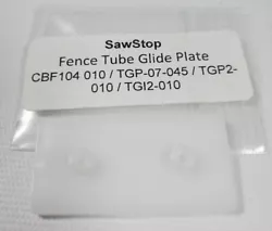 Sawstop Fence Tube Glide Plate CBF104 010, TGP-07-045, TGP2-010, TGI2-010.