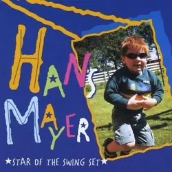 Artist : Hans Mayer. Star Of The Swing Set. Title : Star Of The Swing Set. Label : CD Baby. Product Category : Music....