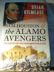 Sam Houston and the Alamo Avengers : The Texas Victory That Changed American Hi….