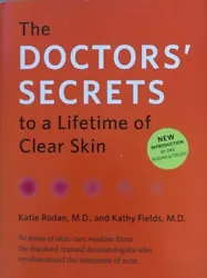 The Doctors Secrets to a Lifetime of Clear Skin by Kathy Fields and Katie Rodan. Condition is 