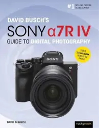 Titre: David Buschs Sony Alpha a7R IV Guide to Digital Photography. Auteur: David D. Busch. Format: Poche. Sujet:...